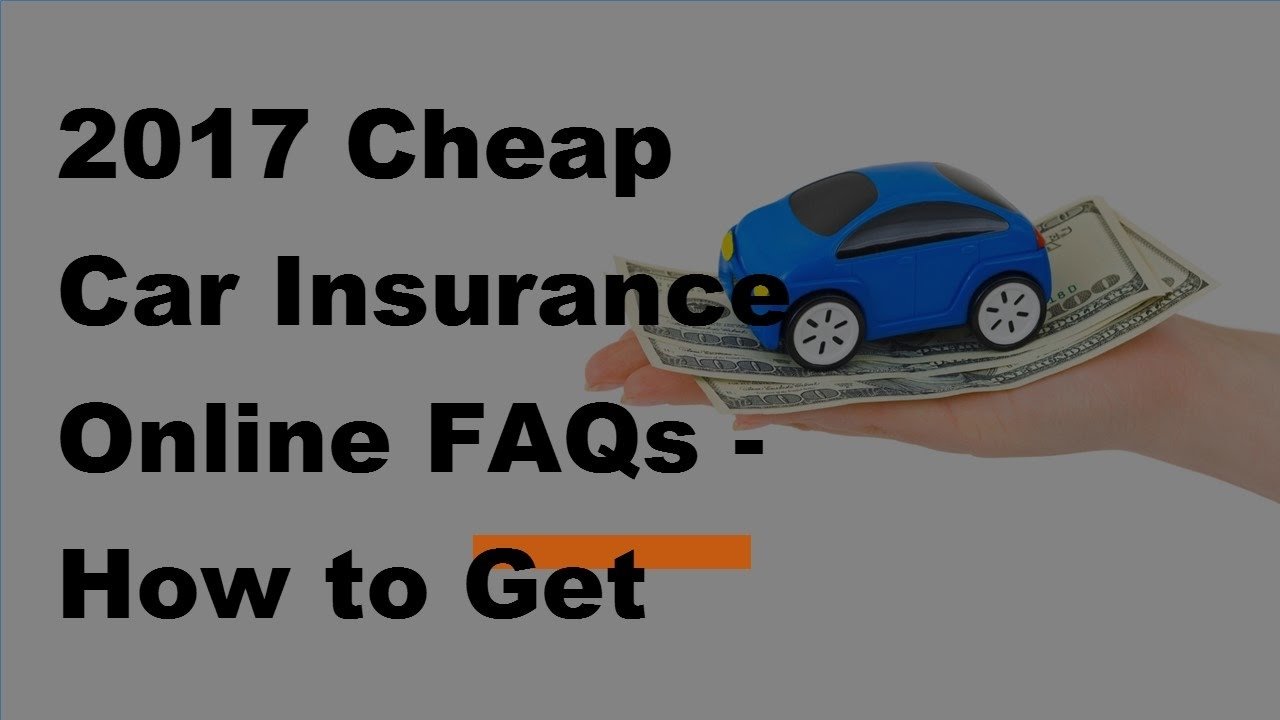 2017 Cheap Car Insurance Online FAQs