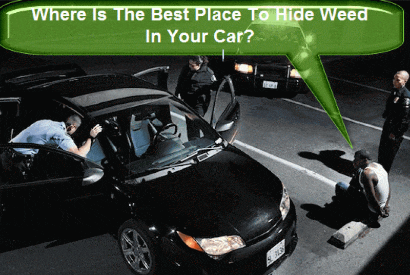 Best Places To Hide Weed In Your Car?