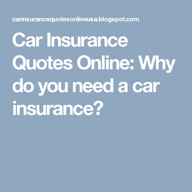 Car Insurance Quotes Online: Why do you need a car insurance?