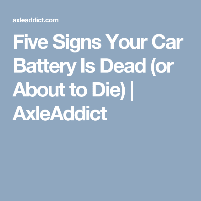 Five Signs Your Car Battery Is Dead (or About to Die)