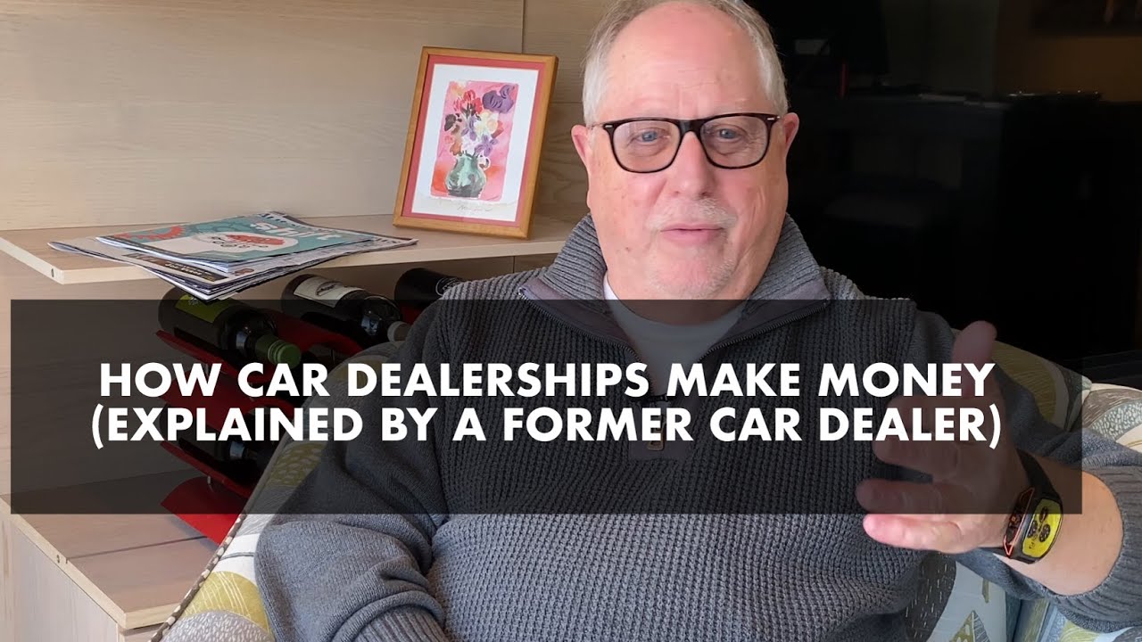 How Car Dealerships Make Money (Explained by a Former Car ...