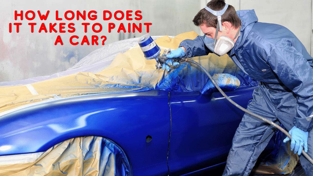 How long does it take to paint a car? [Car Paint Guide]