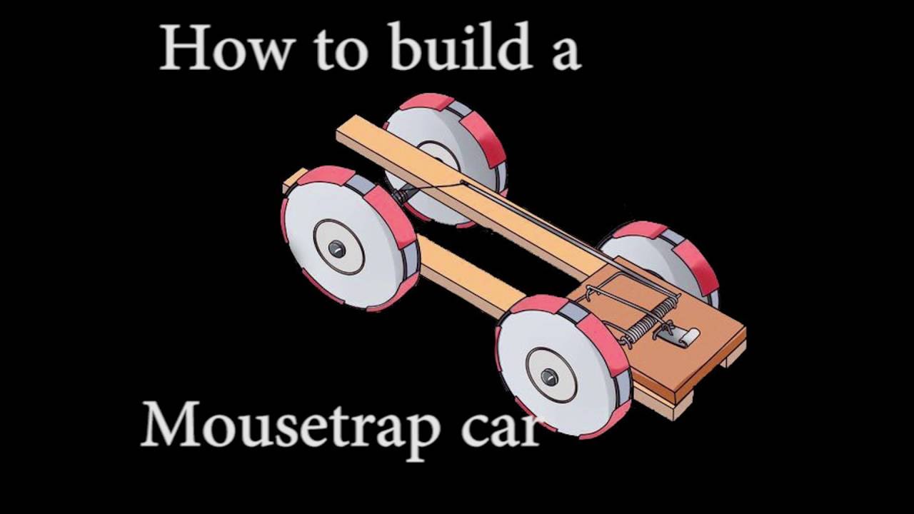 How to build a mousetrap car