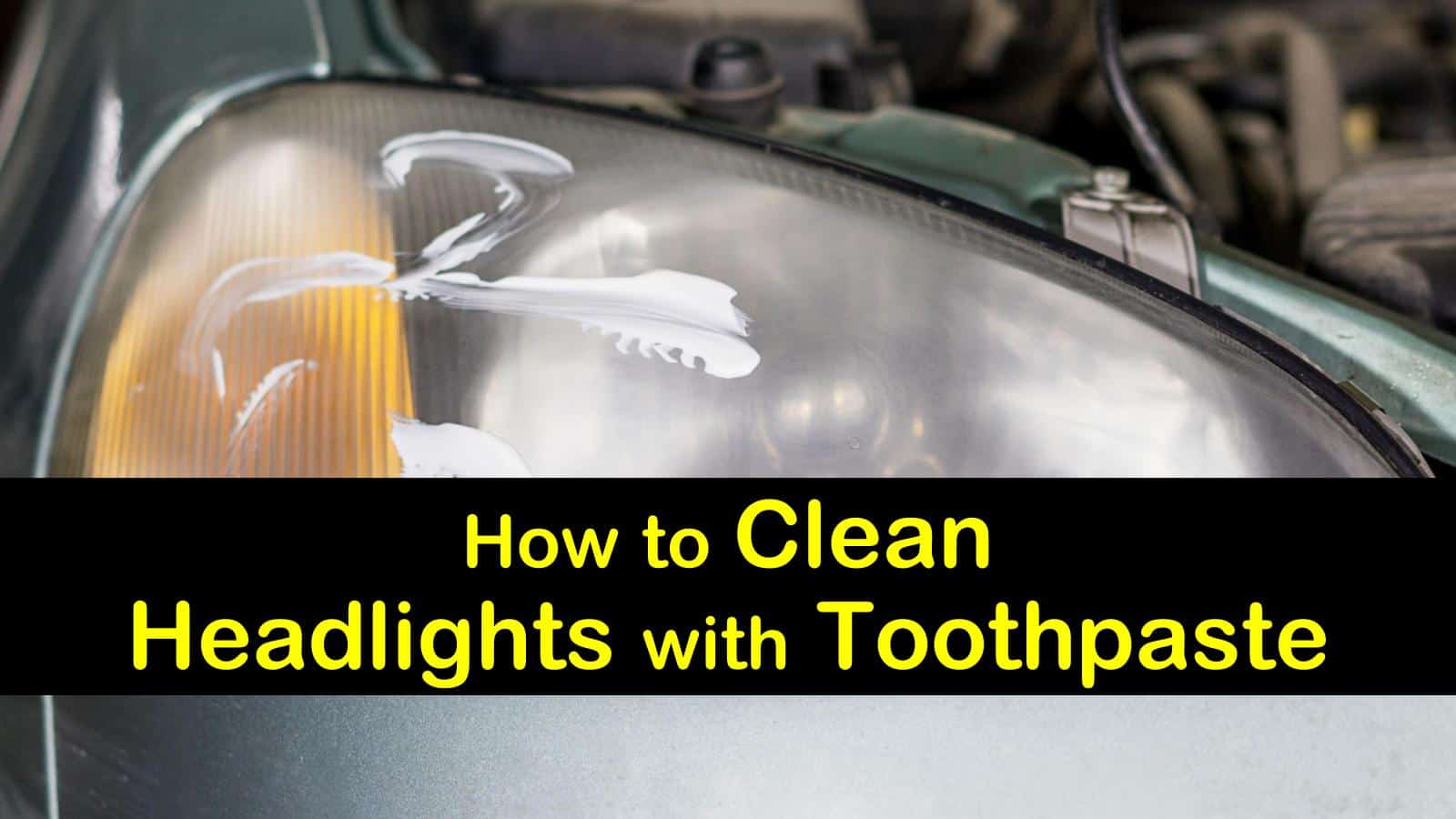 How to Clean Headlights with Toothpaste