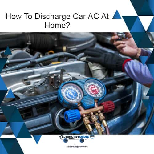 How To Discharge Car AC At Home? Full Procedure