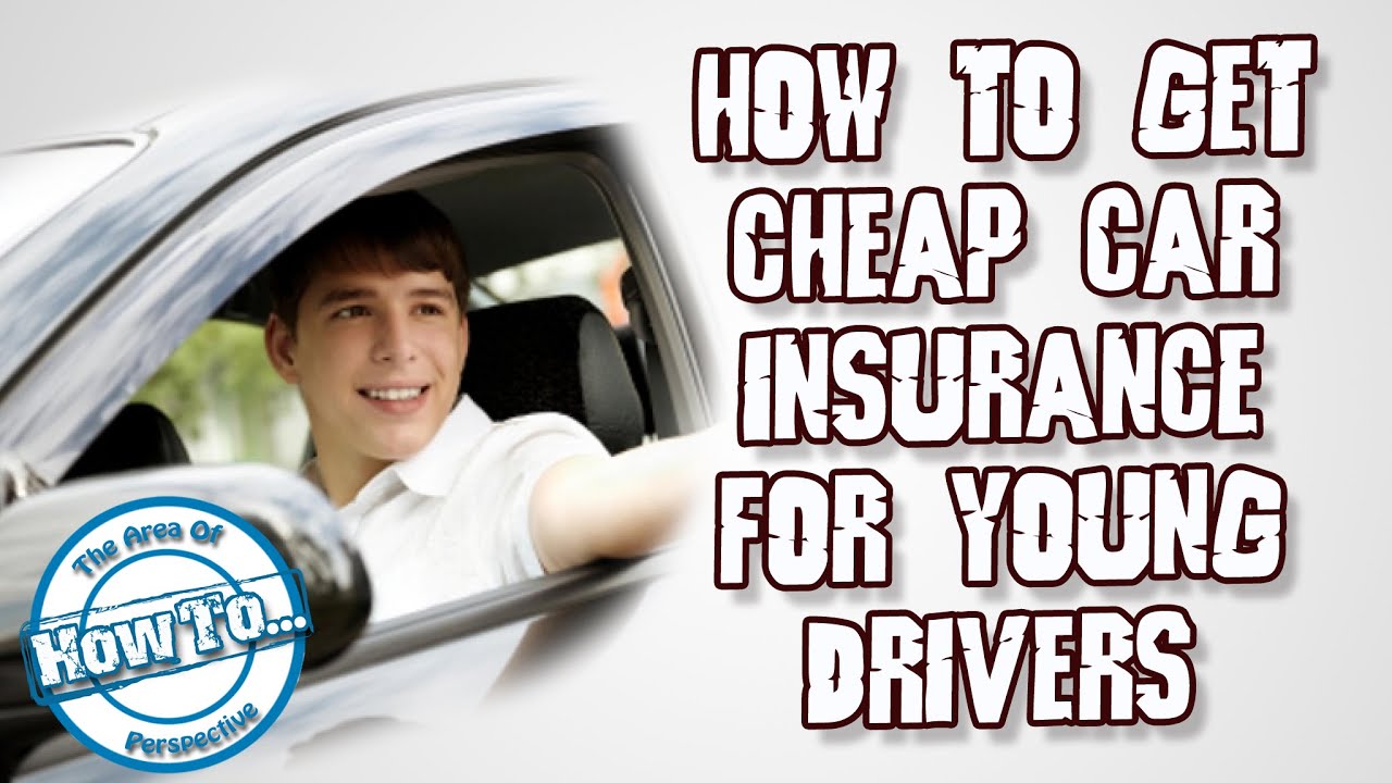 How to get cheap car insurance for young drivers ?!