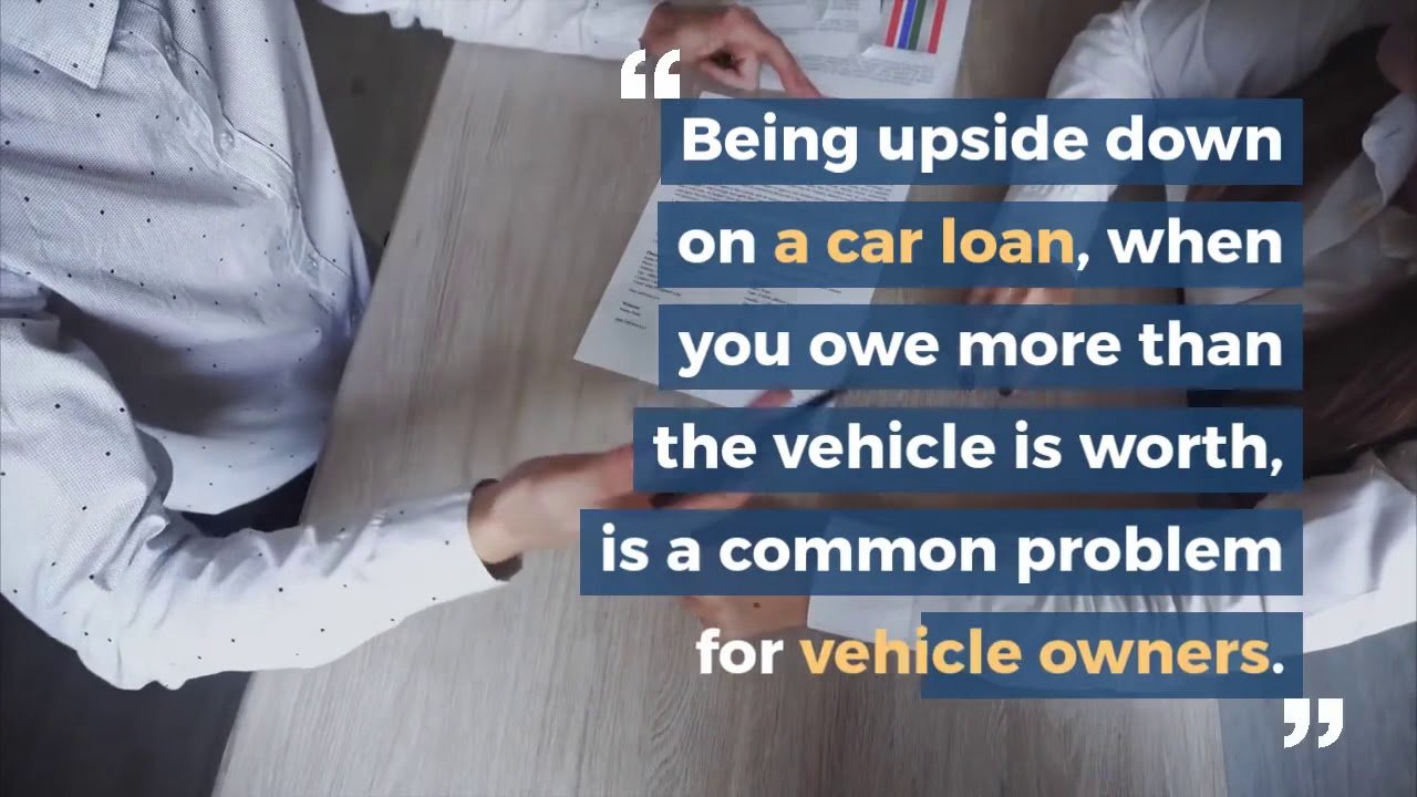How To Get Out From Underneath An Upside Down Car Loan ...