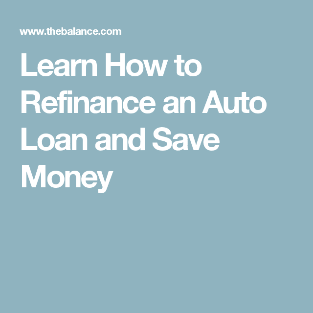 How to Refinance an Auto Loan and Save Money