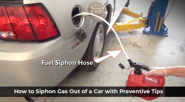 How To Siphon Gas Out Of A Car With Preventive Tips