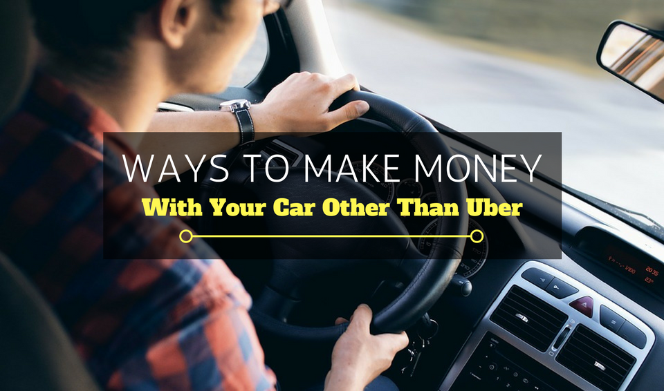 Ways to Make Money With Your Car Other Than Uber ...
