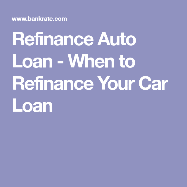 When To Refinance Your Car Loan